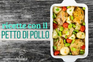 Come cucinare il petto di pollo: tante ricette veloci e ...